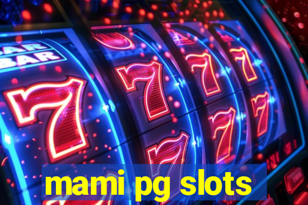 mami pg slots